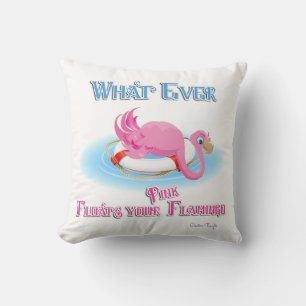 Coussin Quoi qu'il flotte votre Flamant rose rose