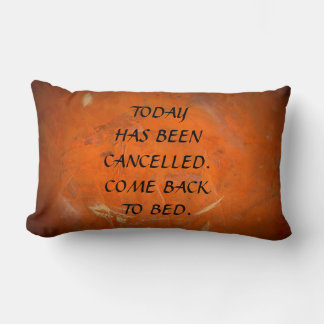 Coussin Rectangle Aujourd'hui a été annulé Retournez au lit