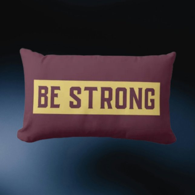 Coussin Rectangle BE STRONG Throw Pillow (Créateur téléchargé)