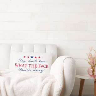 Coussin Rectangle Citation drôle : Ils ne savent pas ce qu'ils font