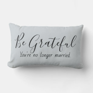 Coussin Rectangle Grateful Ne plus Marié Citation drôle