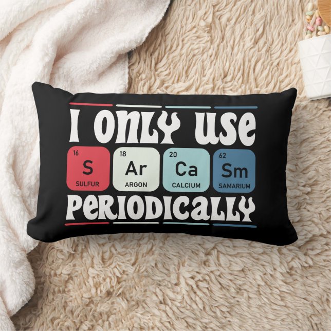 Coussin Rectangle I Only Use Sarcasm Periodically Cool Science Quote (Couverture)