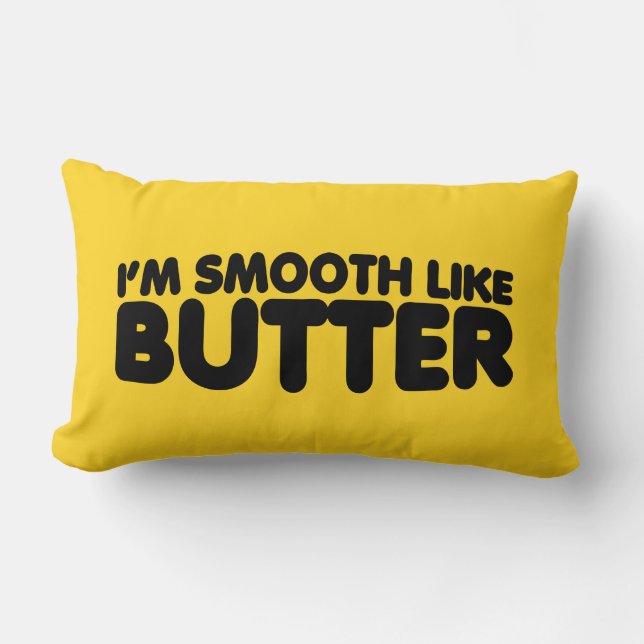 Coussin Rectangle Je suis Smooth Like Butter (Recto)