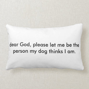 Coussin Rectangle Laissez-moi être la personne que mon chien pense 