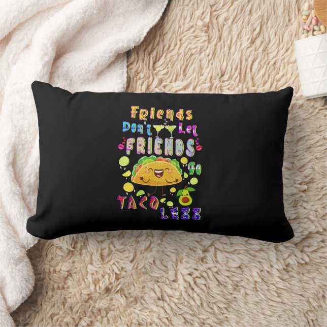 Coussin Rectangle Les amis ne laissent pas les amis aller moins Taco (Couverture)