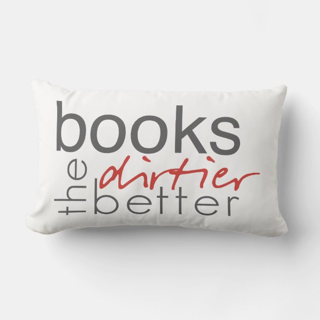 Coussin Rectangle Livres Dirtier the Better (Recto)