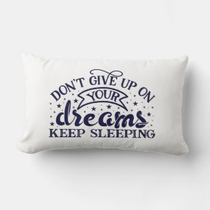 Coussin Rectangle N'abandonnez pas vos rêves, dormez