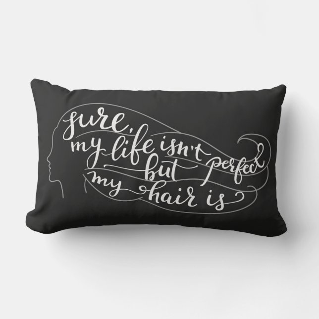 Coussin Rectangle Sûr ma vie n'est pas parfaite mais mes cheveux (Recto)