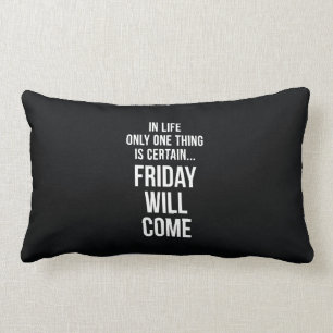 Coussin Rectangle Vendredi viendra blanc drôle de noir de citation