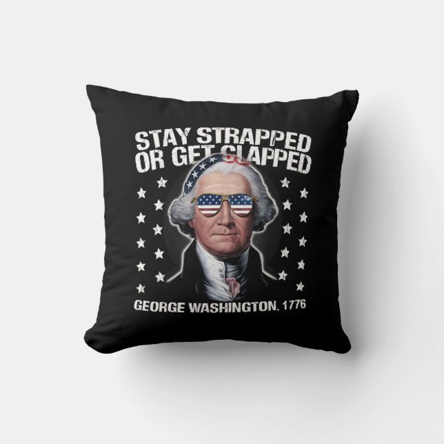 Coussin Restez armés ou prenez une raclée George Washingto (Recto)