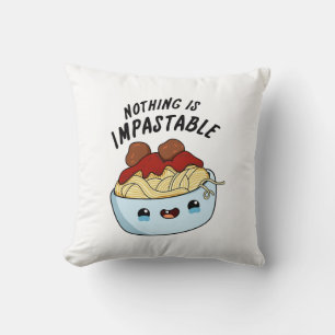 Coussin Rien N'Est Impastable Drôle Pasta Pun