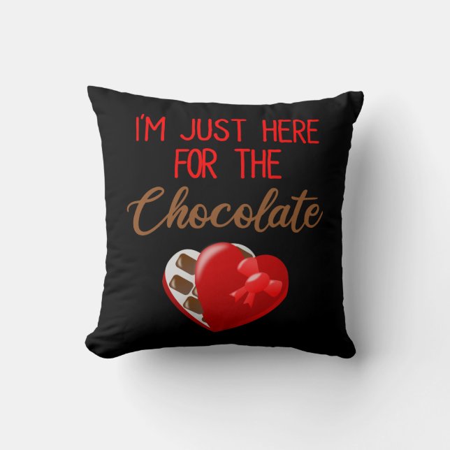 Coussin Saint Valentin, je suis juste là pour le chocolat (Recto)