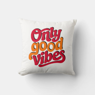 Coussin Seulement de bonnes ondes