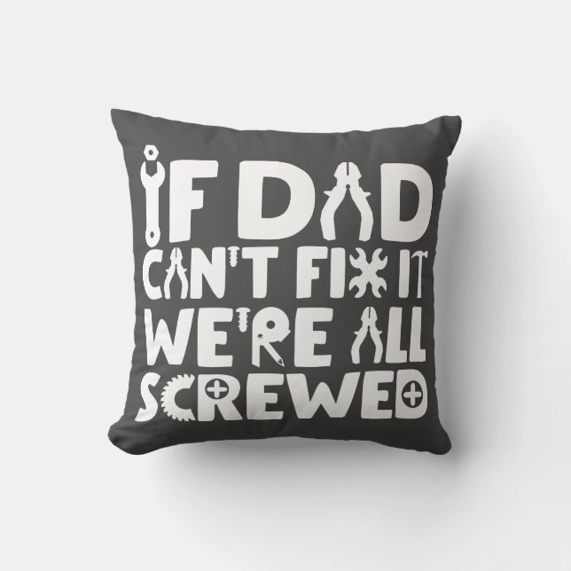 Coussin Si papa ne peut pas le réparer, on est tous foutus (Recto)