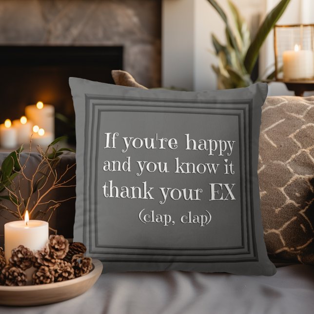 Coussin Si vous êtes heureux Citation drôle (A funny pillow for the happily divorced!)