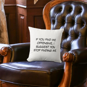 Coussin Si Vous Me Trouvez Offensive