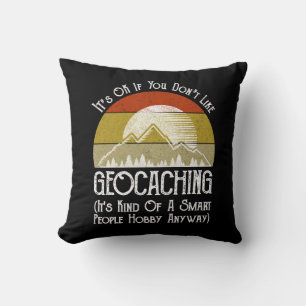Coussin Si vous n'aimez pas le géocaching