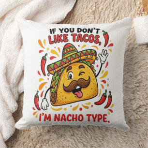 Coussin Si vous n'aimez pas les tacos, je ne suis pas le t