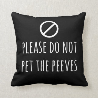 Coussin S'Il Vous Plaît Ne Pas Pet Les Peeves Funny Pet An