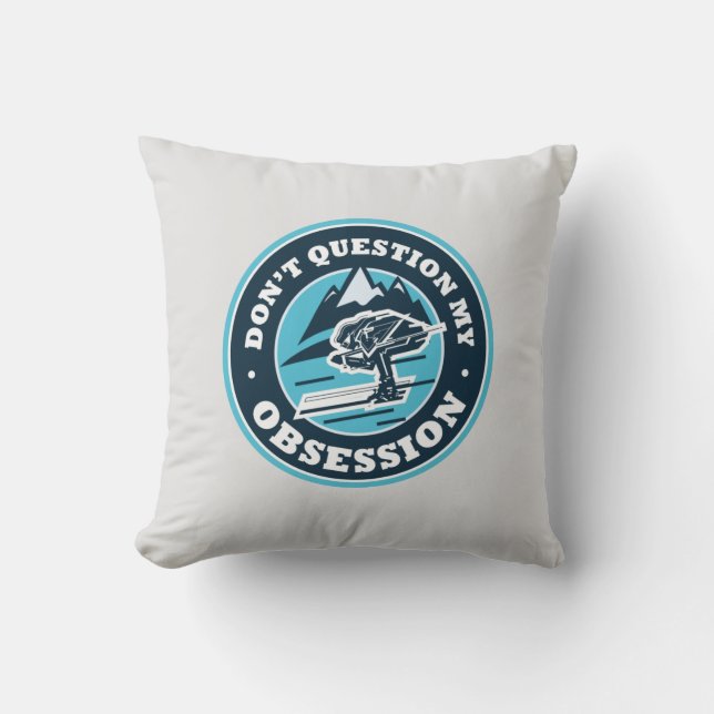 Coussin Ski Illustration Gag ne questionnez pas mon obsess (Recto)