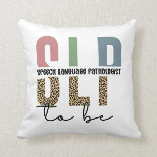 Coussin SLP to be -Future Speech language Pathologist gift
