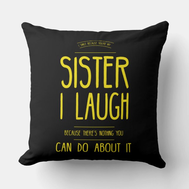 Coussin Soeur, je rigole parce qu'il n'y a rien que tu pui (Recto)