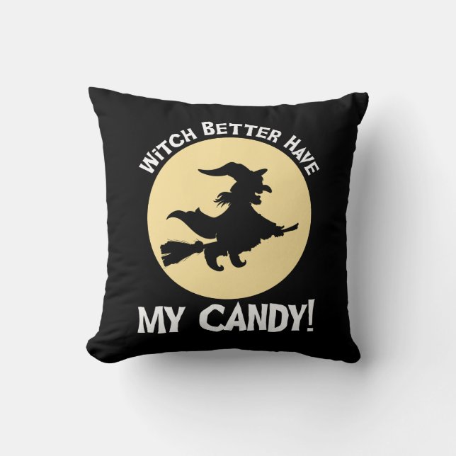Coussin Sorcière Il Vaut Mieux Avoir Mon Bonbon ! (Recto)