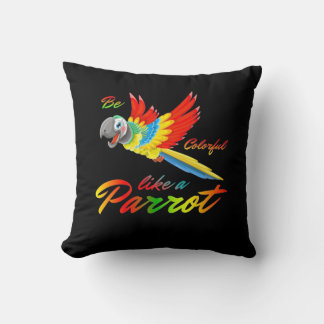 Coussin Soyez Coloré Comme Un Perroquet
