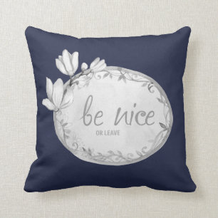 Coussin Soyez Gentil Ou Quittez Décor Bleu Foncé et Gris