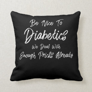 Coussin Soyez Sympa Avec Diabétique Drôle T1D Type 1 Diabè