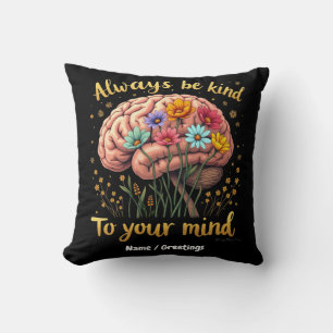 Coussin Soyez toujours gentil avec votre esprit Choisissez