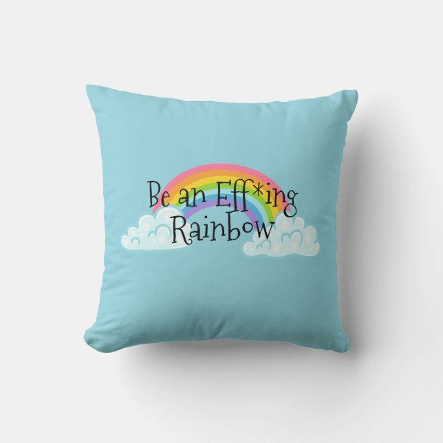 Coussin Soyez un arc-en-ciel efficace (Recto)