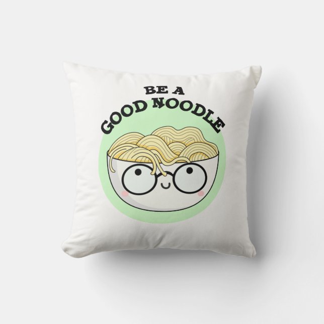 Coussin Soyez Un Bon Noodle Amusant Bowl De Pun De Nouille (Recto)