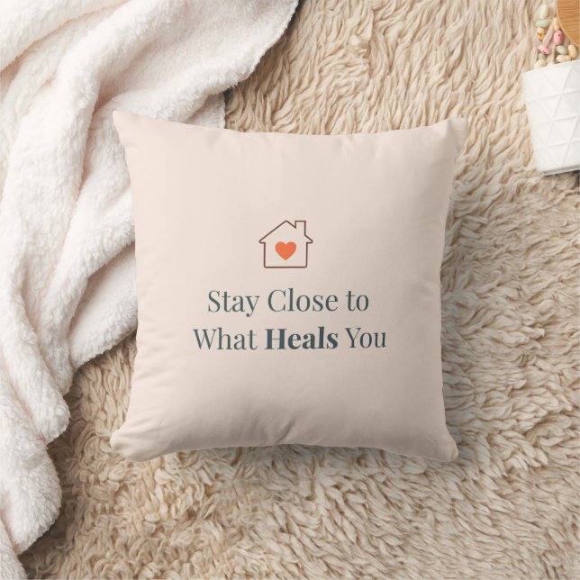 Coussin Stay Close to What Heals You Minimal Motivational  (Couverture)