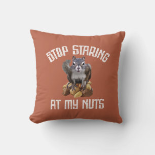 Coussin Stop Staring at my Nuts - drôle Amateur d'écureuil