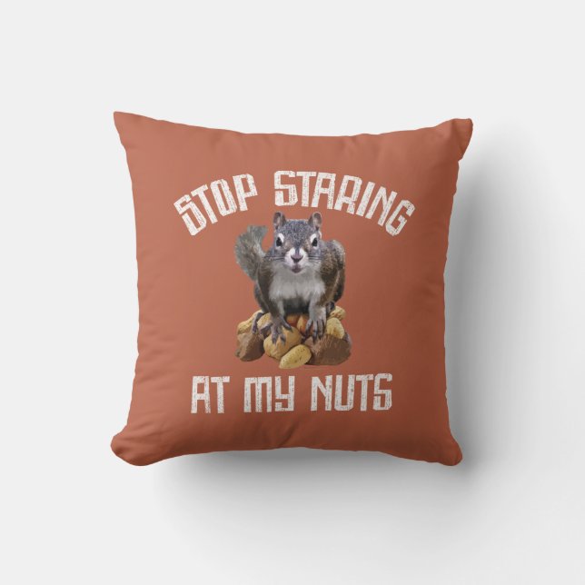 Coussin Stop Staring at my Nuts - drôle Amateur d'écureuil (Recto)