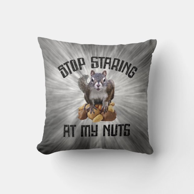 Coussin Stop Staring at my Nuts - drôle Amateur d'écureuil (Recto)