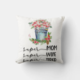 Coussin Super Maman Super Femme Super Fatigué