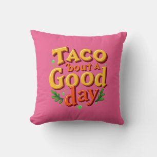 Coussin Taco 'bout une Bonne Journée - Jeu de Mots Culinai