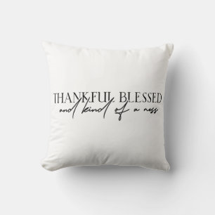 Coussin Thankful Blessed And Kind Of A Mess