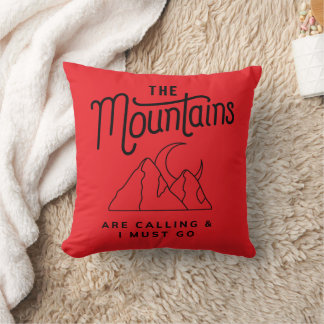 Coussin The Mountains Are Calling And I Must Go Outdoorsy
