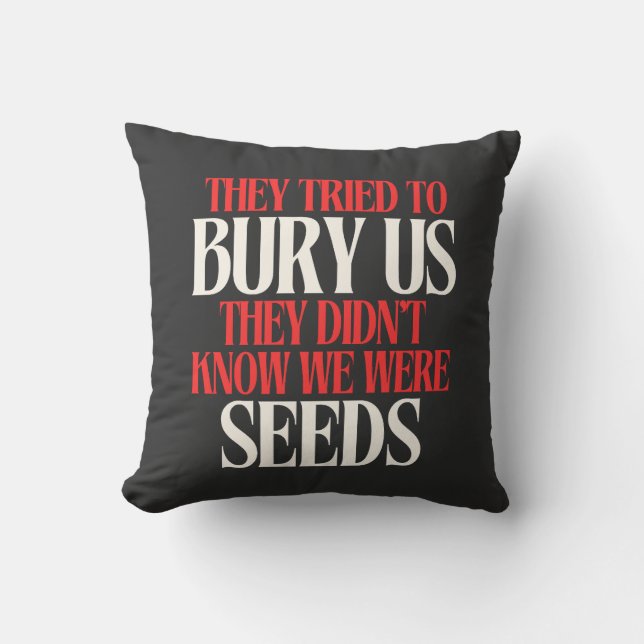 Coussin They Tried To Bury Us |  (Recto)