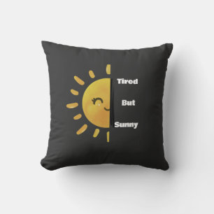 Coussin Tired but Sunny ☀️   Funny Summer Burnout 