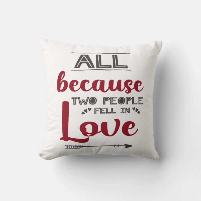 Coussin Tout ça parce que deux personnes sont tombées amou (Recto)