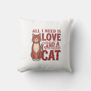 Coussin Tout ce dont j'ai besoin est l'amour et un chat Vi