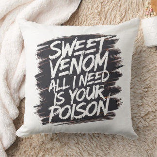 Coussin Tout ce dont j'ai besoin est votre poison - Bold &