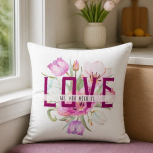 Coussin Tout ce dont vous avez besoin est l'amour Floral