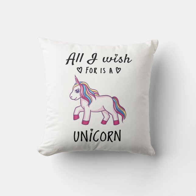 Coussin Tout ce que je souhaite est une licorne (Recto)