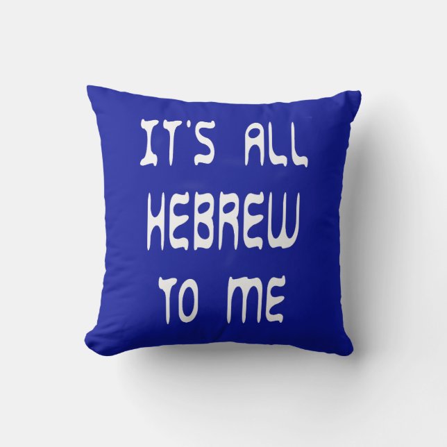 Coussin Tout est hébreu pour moi (Recto)