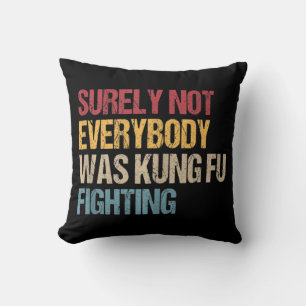 Coussin Tout Le Monde N'Était Certainement Pas Kung Fu Lut